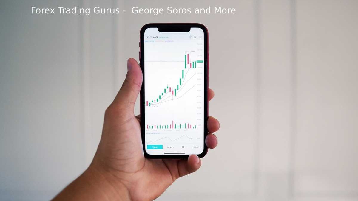 Forex Trading Gurus –  George Soros and More